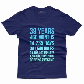 39 Years T-Shirt - 39th Birthday Collection