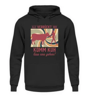 Alle verrückt hier - komm Kuh lass uns gehen  - Unisex Kapuzenpullover Hoodie